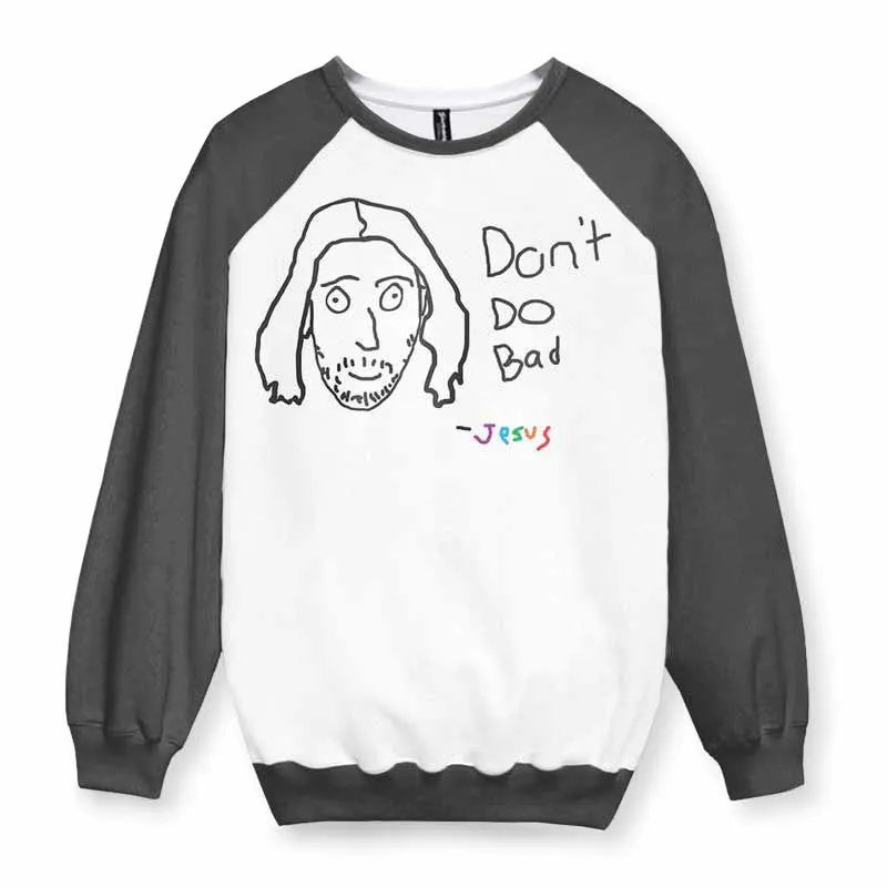 Don't Do Bad Sweatshirt