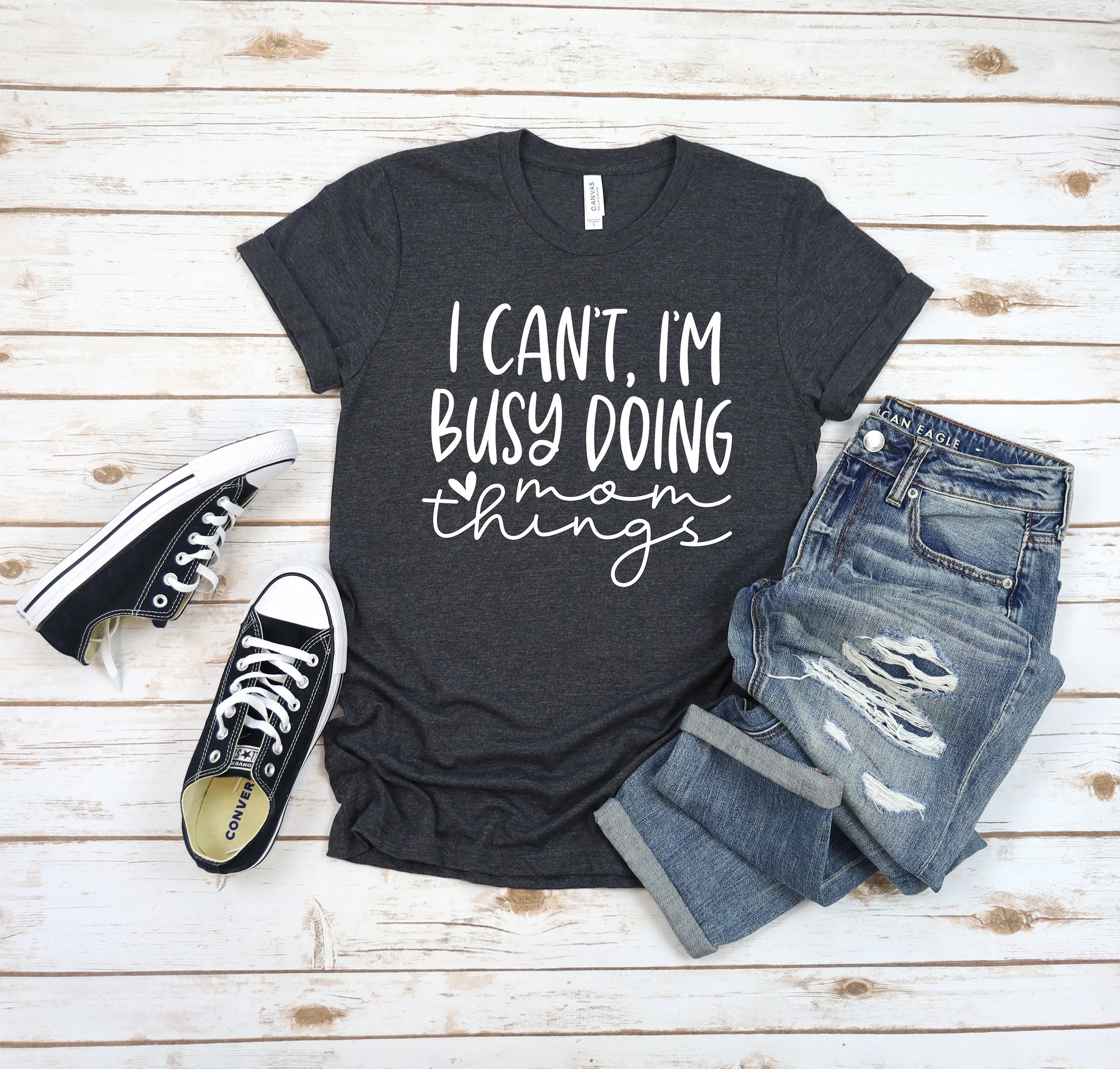 I Can't I'm Busy Doing Mom Things Adult Unisex T Shirt -Mother's Day Gift Idea  - Mom tee - Funny Mom Shirts